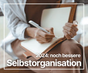 Mehr über den Artikel erfahren noch bessere Selbstorganisation in 2024 [Lifehack: Journaling]